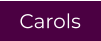 Carols