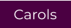 Carols